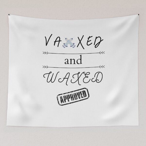 Item preview, Vaxxed And Waxed designed and sold by Zenith-capitis.