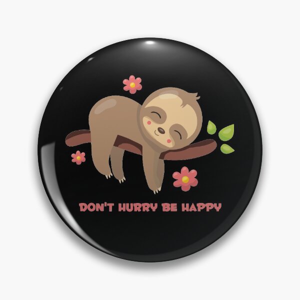 Item preview, dont hurry sloth designed and sold by whatsyokidswear.