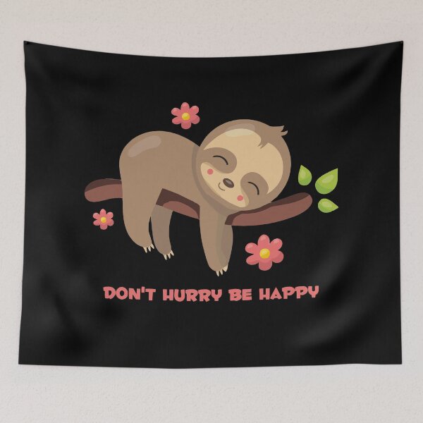 Item preview, dont hurry sloth designed and sold by whatsyokidswear.