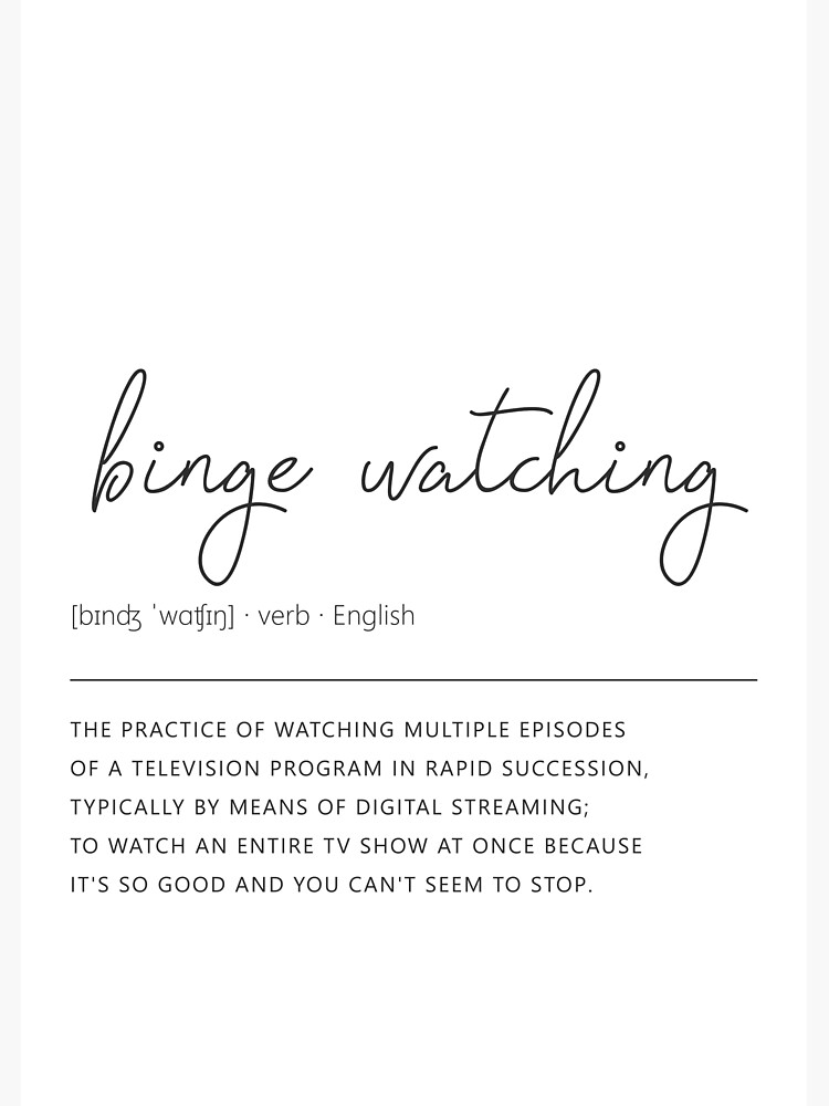 definition-binge-watching-poster-for-sale-by-hahodesign-redbubble