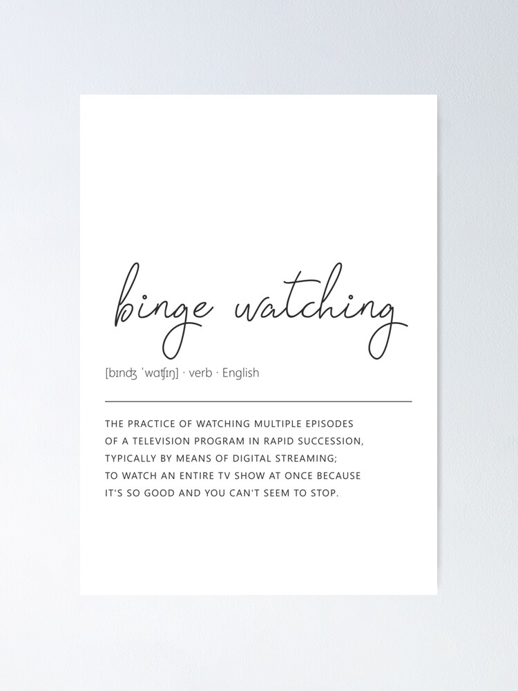 definition-binge-watching-poster-for-sale-by-hahodesign-redbubble