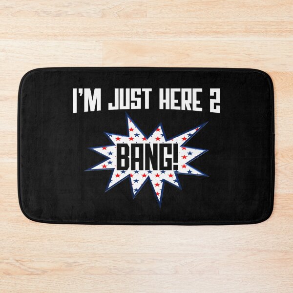 Item preview, Just Here To Bang July 4th designed and sold by JG0024.