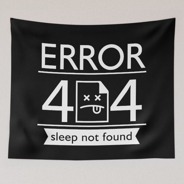 Item preview, ERROR 404 SLEEP NOT FOUND DESIGN designed and sold by OxmatDesign.