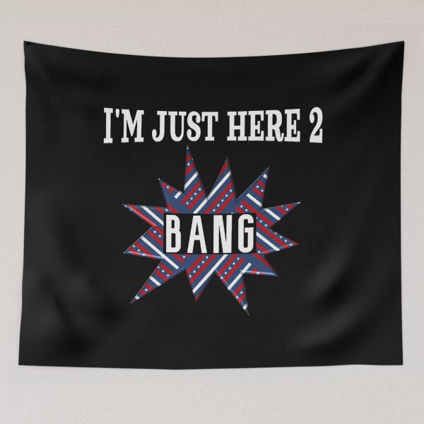 Item preview, Im Just Here To Bang Fireworks 4th Of July designed and sold by JG0024.