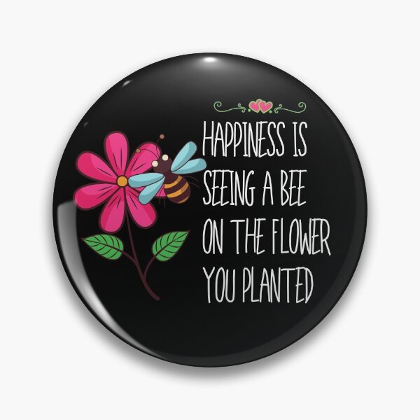 Item preview, Happiness Is Seeing A Bee On The Flower You Planted Design designed and sold by EarthArtDesigns.