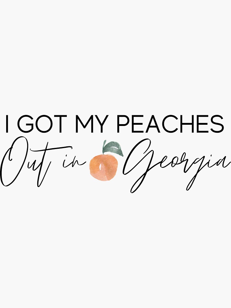 "I got my peaches out in sticker" Sticker for Sale by