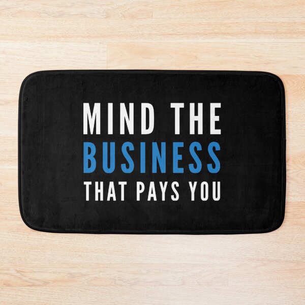 Item preview, Mind The Business That Pays You designed and sold by suver.