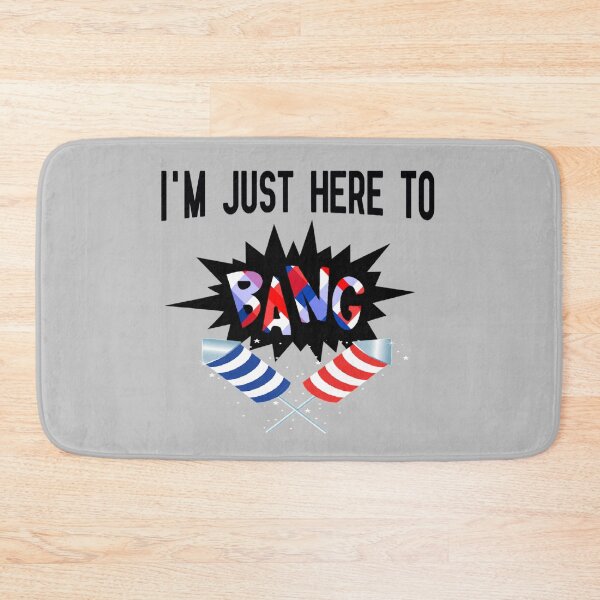 Item preview, Im Just Here To Bang Fireworks 4th Of July designed and sold by JG0024.