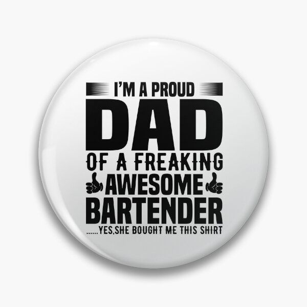 Item preview, I'm a proud Dad of a freaking awesome bartender, yes, she bought me this shirt designed and sold by SasKloset.