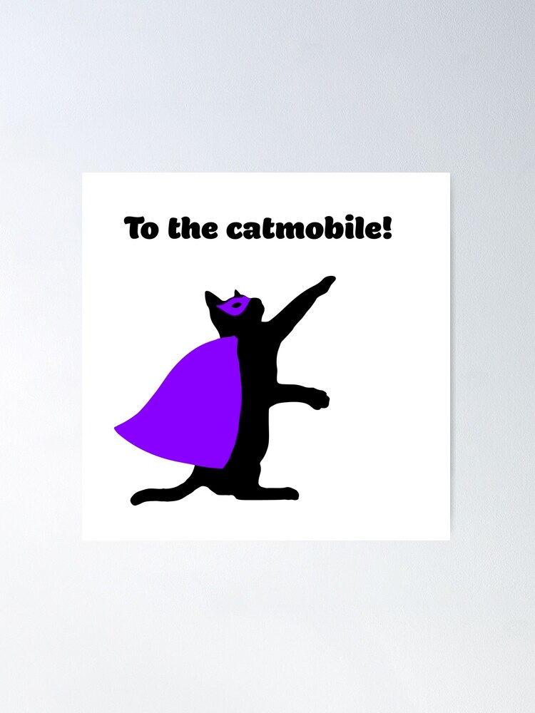 Disover To the catmobile! Poster