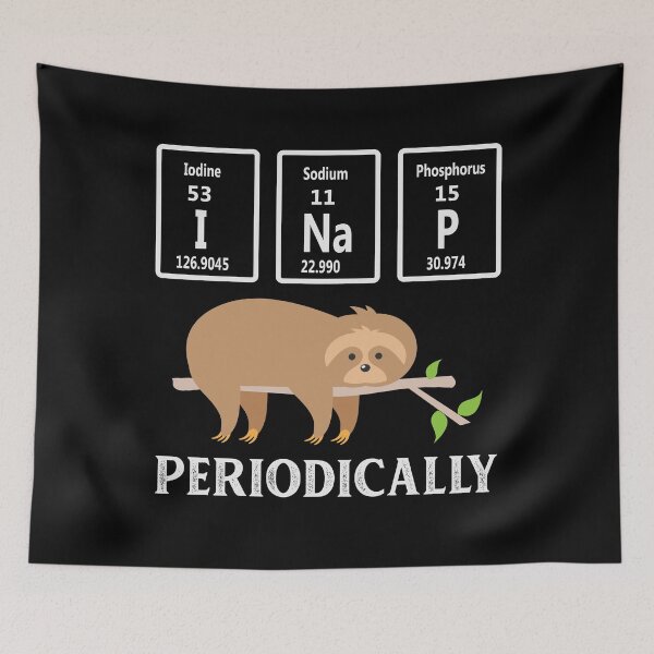 Item preview, I NAP Periodically Sloth Lover Funny Science Chemistry designed and sold by Apoorv Choudhary.