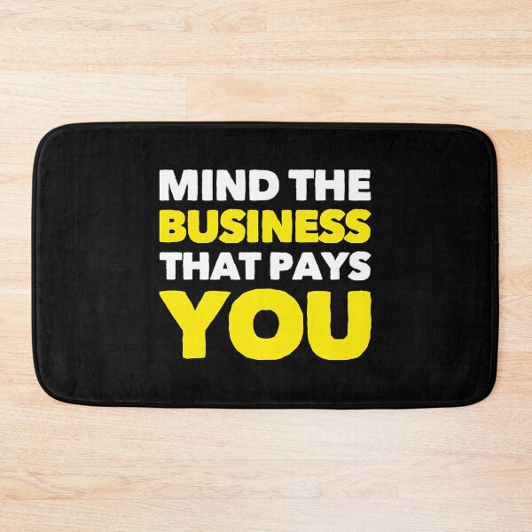 Item preview, Mind The Business That Pays You designed and sold by suver.
