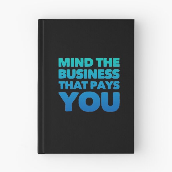 Item preview, Mind The Business That Pays You designed and sold by suver.
