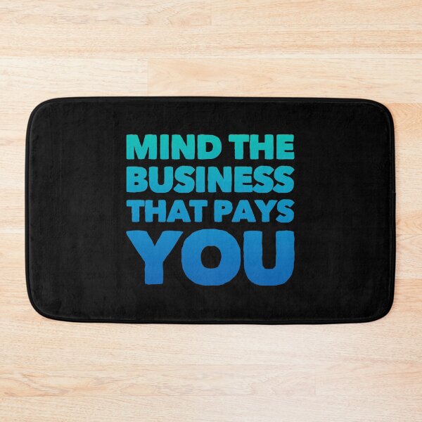 Item preview, Mind The Business That Pays You designed and sold by suver.