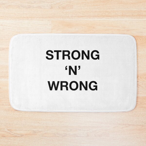 Item preview, STRONG 'N' WRONG designed and sold by SprayandPray69.