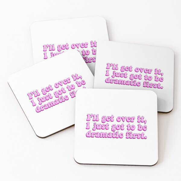 Item preview, I’ll Get Over It I Just Got To Be Dramatic First designed and sold by BellaTho.