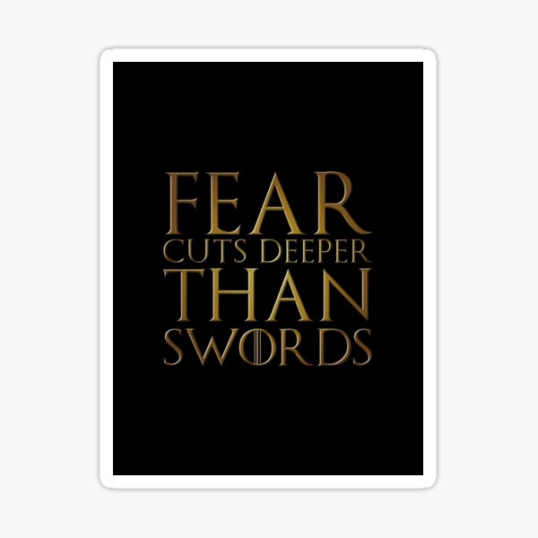 fear-cuts-deeper-than-swords-quote-gold-edition-sticker-for-sale-by