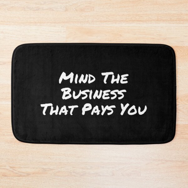 Item preview, Mind The Business That Pays You designed and sold by suver.