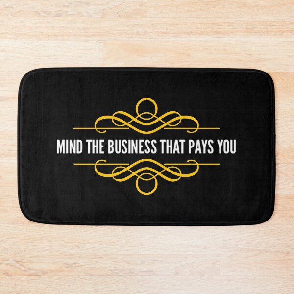 Item preview, Mind The Business That Pays You designed and sold by suver.