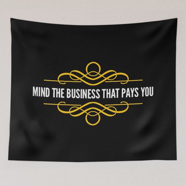 Item preview, Mind The Business That Pays You designed and sold by suver.