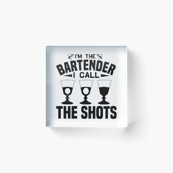 Item preview, I'm the bartender, call the shots designed and sold by SasKloset.