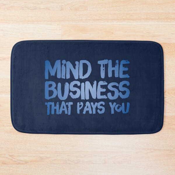 Item preview, Mind The Business That Pays You designed and sold by suver.