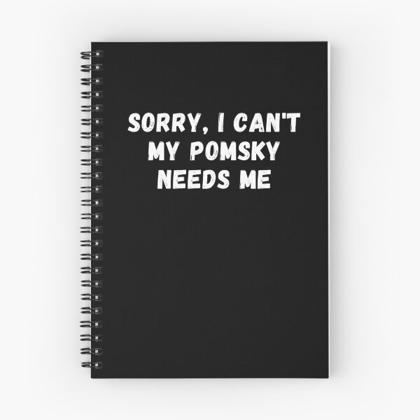 Item preview, Sorry I Can't My Pomsky Needs Me - Cool Pomsky Dog Mom Gift Design designed and sold by GhaliSmith.