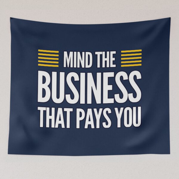 Item preview, Mind The Business That Pays You designed and sold by suver.