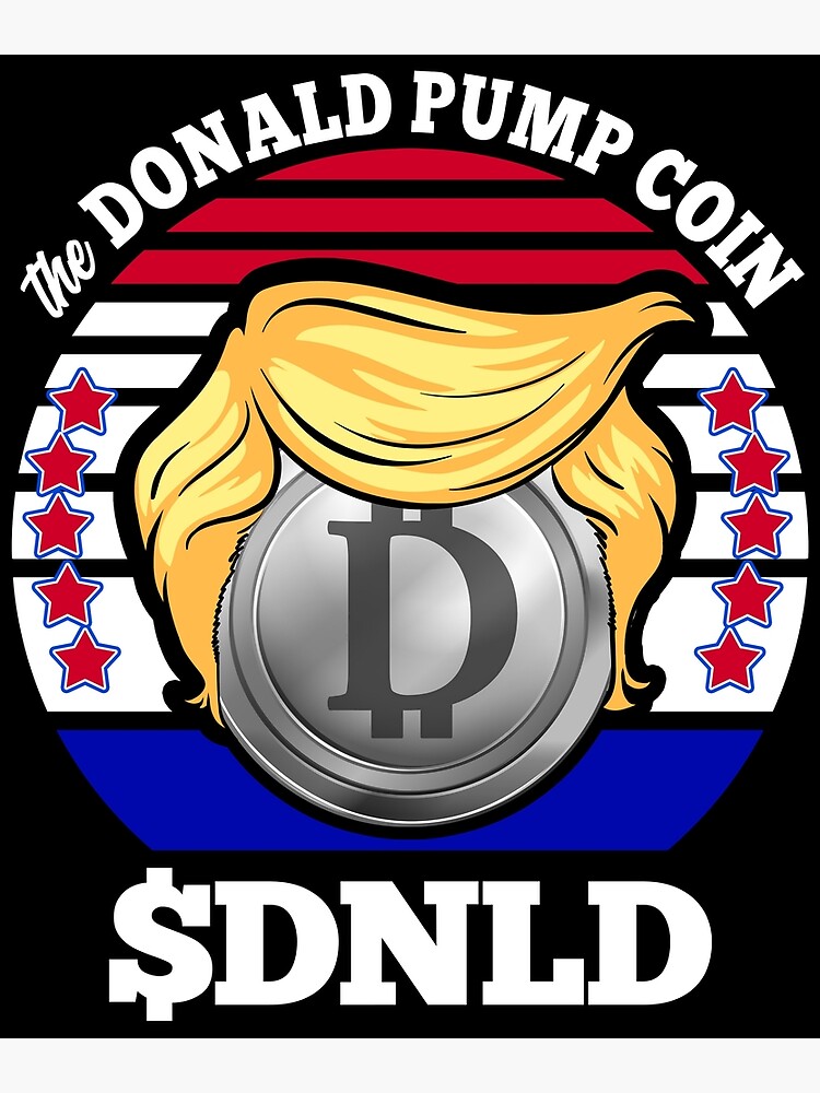 "Donald Pump Meme Coin Crypto " Poster by LeGND | Redbubble
