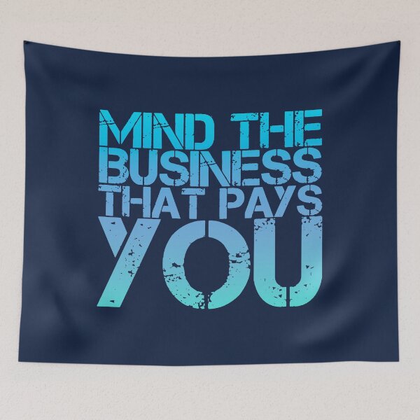 Item preview, Mind The Business That Pays You designed and sold by suver.