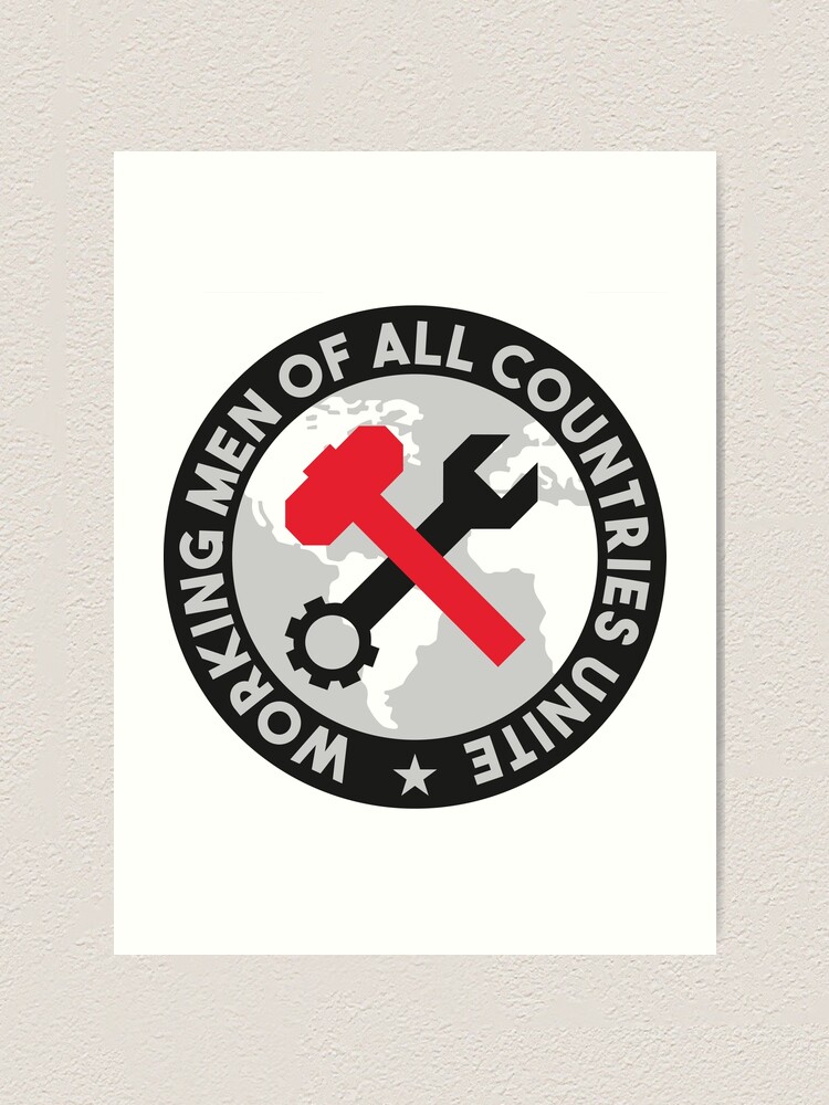  working men of all countries unite art print by apetonymous redbubble