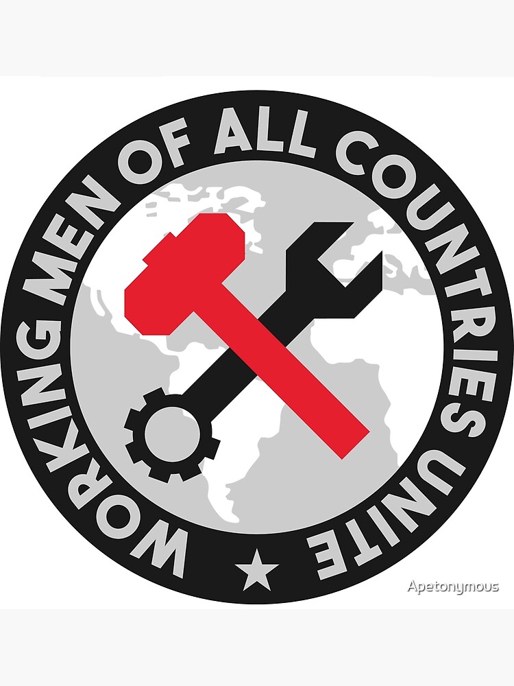 Working Men Of All Countries Unite