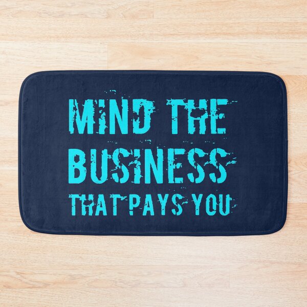 Item preview, Mind The Business That Pays You designed and sold by suver.