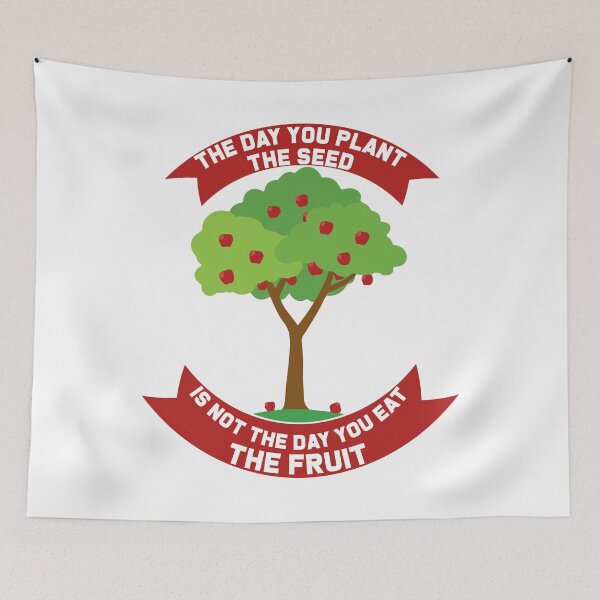 Item preview, The Day You Plant The Seed Is Not The Day You Eat The Fruit - Funny Trending Friendly Birthday Gift. designed and sold by ALITOPRINCE.
