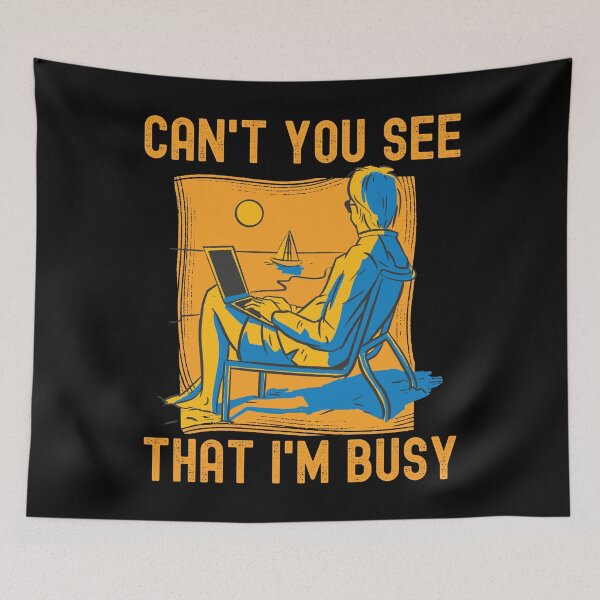 Item preview, Can't You See That I'm Busy designed and sold by Hoiho Adventure Shirts.