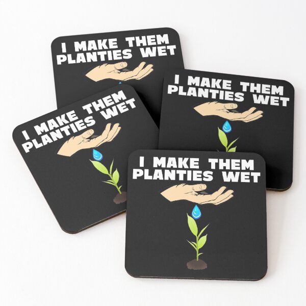 Item preview, I Make Them Planties Wet Gifts designed and sold by JG0024.
