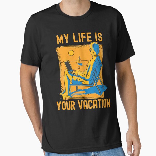 Item preview, My Life Is Your Vacation designed and sold by Hoiho Adventure Shirts.