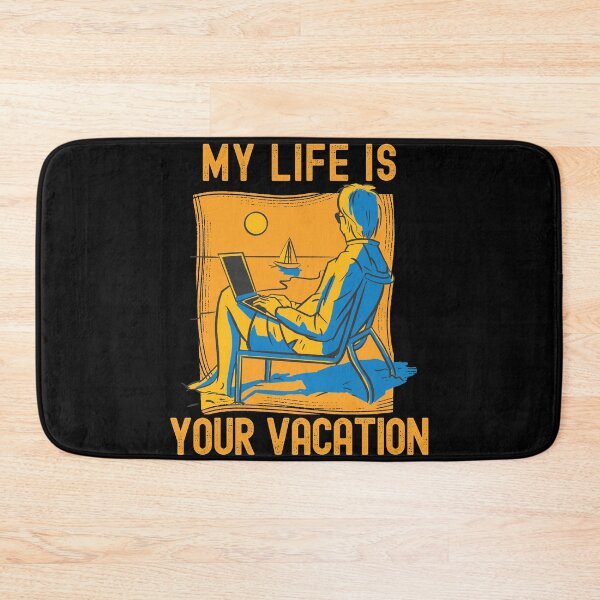 Item preview, My Life Is Your Vacation designed and sold by Hoiho Adventure Shirts.
