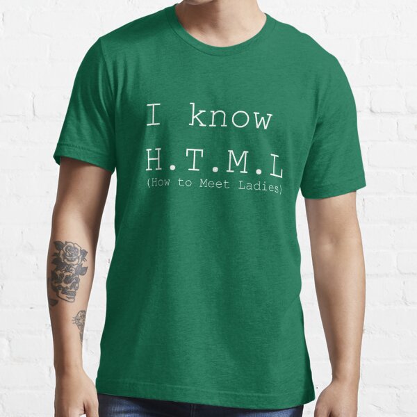 I Know HTML Essential T-Shirt