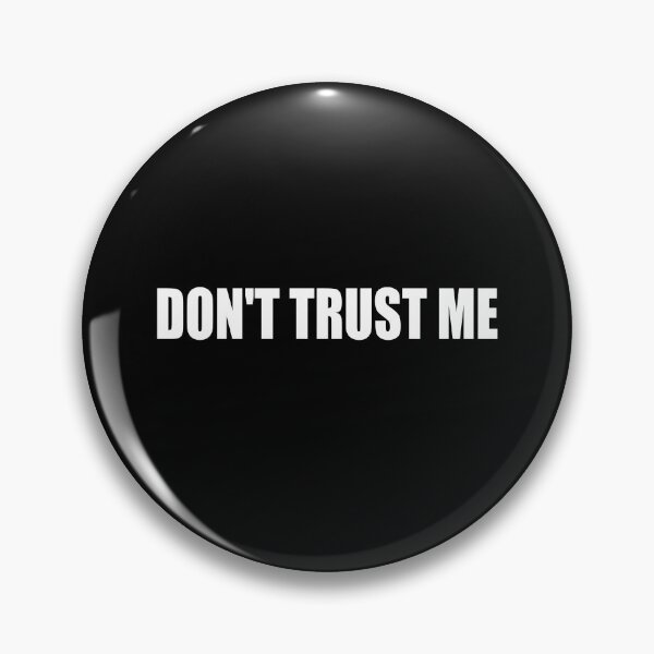 Item preview,  Don't Trust Me. True Speak.  designed and sold by luvmhykdesigns.