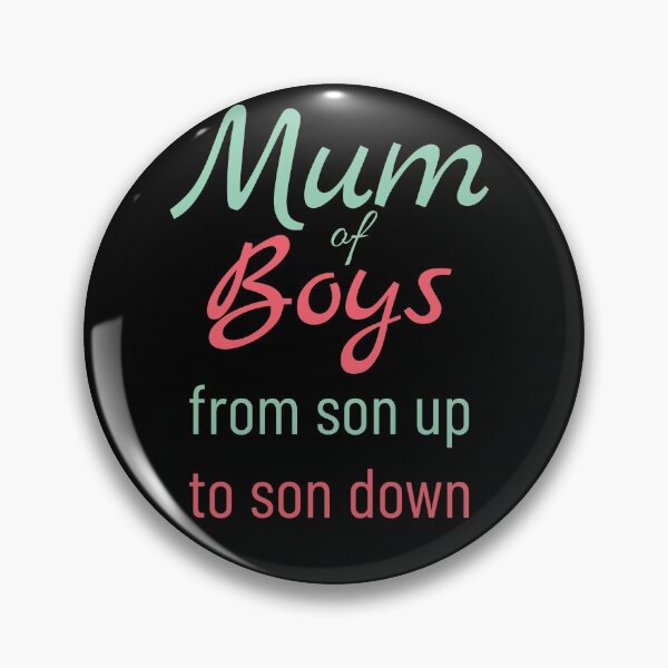 Item preview, Mum of Boys from son up to son down designed and sold by MiloHarris.