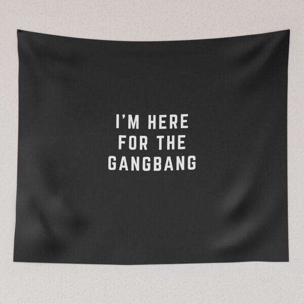 Item preview, I'm here for the gangbang designed and sold by Primotees.