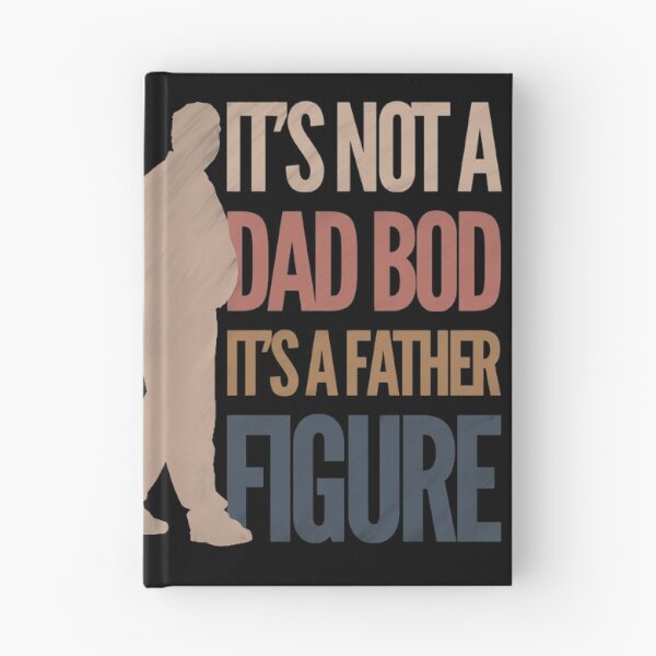 Item preview, It’s not a dad bod, it’s a father figure designed and sold by AW2 Designs.