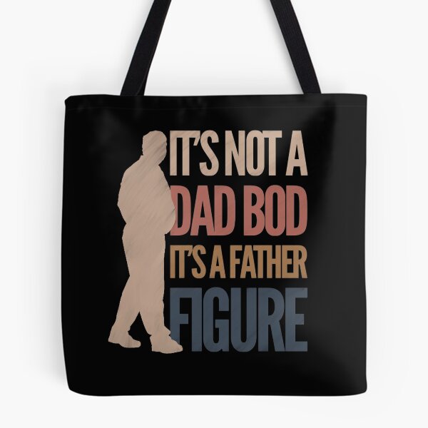 Item preview, It’s not a dad bod, it’s a father figure designed and sold by mwebba2005.