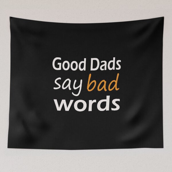 Item preview, Good Dads Say Bad Words T-shirt designed and sold by todoAwesome.