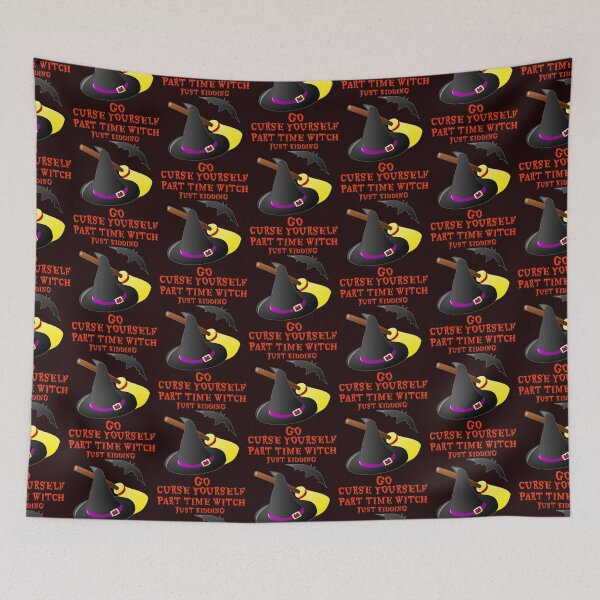 Item preview, Part Time Witch Just Kidding Go Curse Yourself designed and sold by Angela Mello.