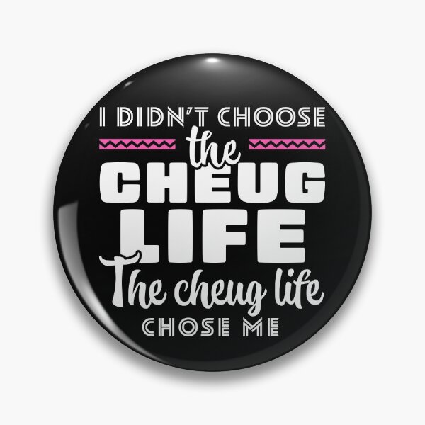 Item preview, I Didn’t Choose the Cheug Life. The Cheugy Life Chose Me. designed and sold by opalime.