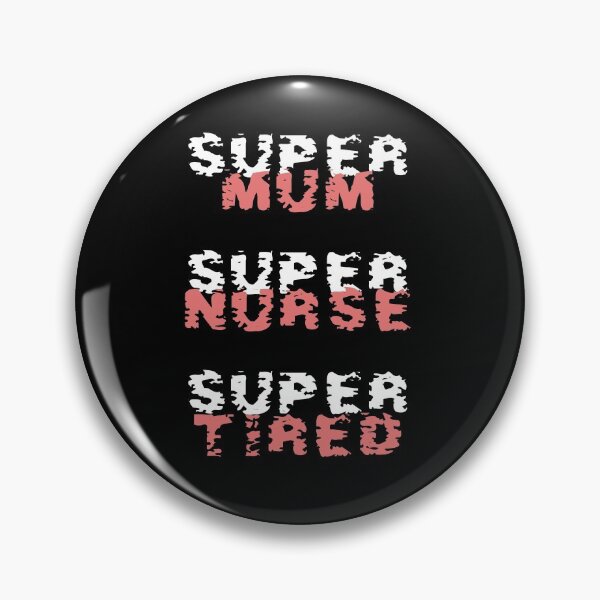 Item preview, Super mum Super Nurse Super Tired designed and sold by MiloHarris.