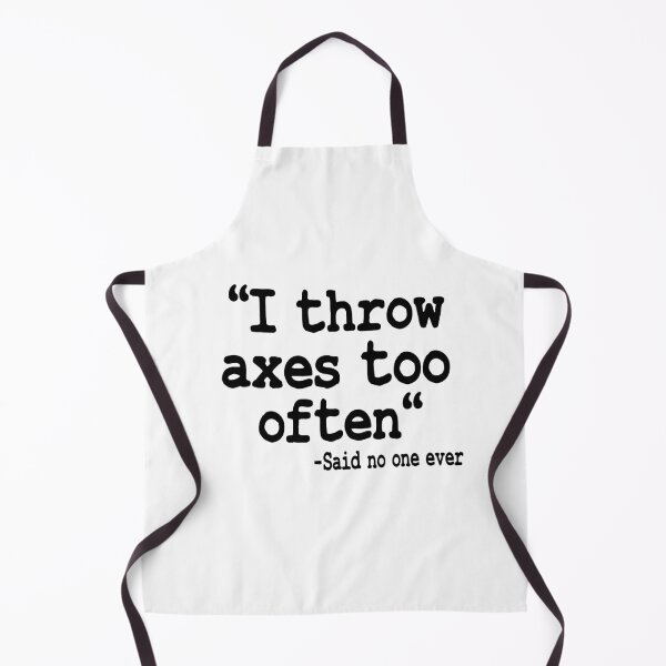 Item preview, I Throw Axes Too Often Quote Axe Throwing Gift designed and sold by Stronzi.