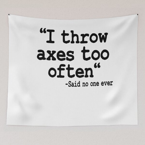 Item preview, I Throw Axes Too Often Quote Axe Throwing Gift  designed and sold by Stronzi.